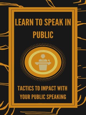 cover image of Learn to Speak in Public